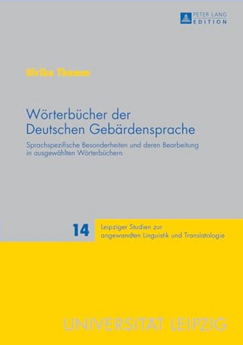 Woerterbuecher Der Deutschen Gebaerdensprache: Sprachspezifische Besonderheiten Und Deren Bearbeitung In Ausgewaehlten Woerterbuechern-..