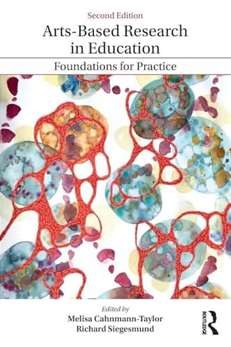 Arts-Based Research In Education: Foundations For Practice-..