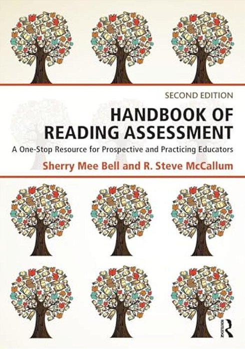 Handbook Of Reading Assessment: A One-Stop Resource For Prospective And Practicing Educators-..