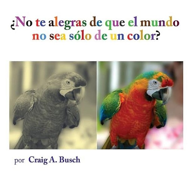 No Te Alegras De Que El Mundo No Sea Solo De Un Color-..