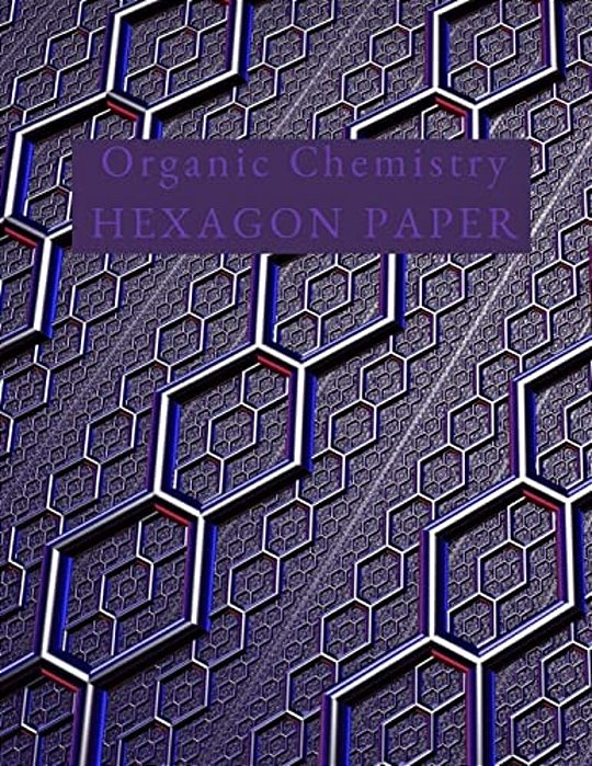 Organic Chemistry Hexagon Paper: Hex Paper (Or Honeycomb Paper), This Small Hexagons Measure.2" Per Side.100 Pages, 8.5 X 11. Get Your Game On: -)-..