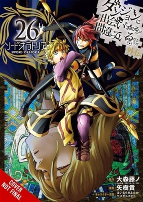 Is It Wrong To Try To Pick Up Girls In A Dungeon? On The Side: Sword Oratoria, Vol. 26 (Manga)-..