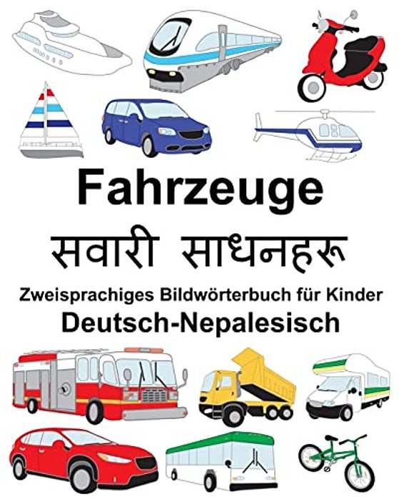 Deutsch-Nepalesisch Fahrzeuge Zweisprachiges Bildwörterbuch Für Kinder-..