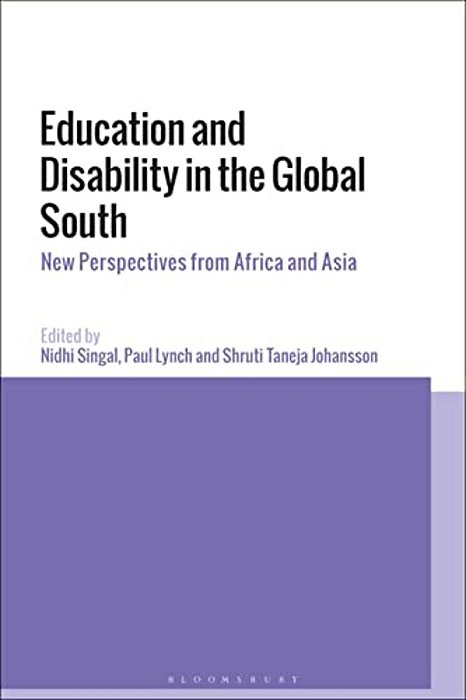 Education And Disability In The Global South: New Perspectives From Africa And Asia-..