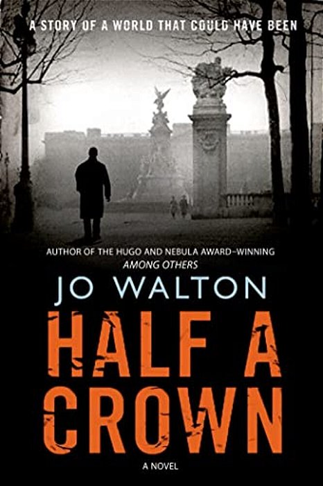 Half A Crown: A Story Of A World That Could Have Been-..