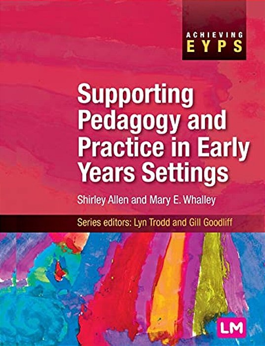 Supporting Pedagogy And Practice In Early Years Settings-..
