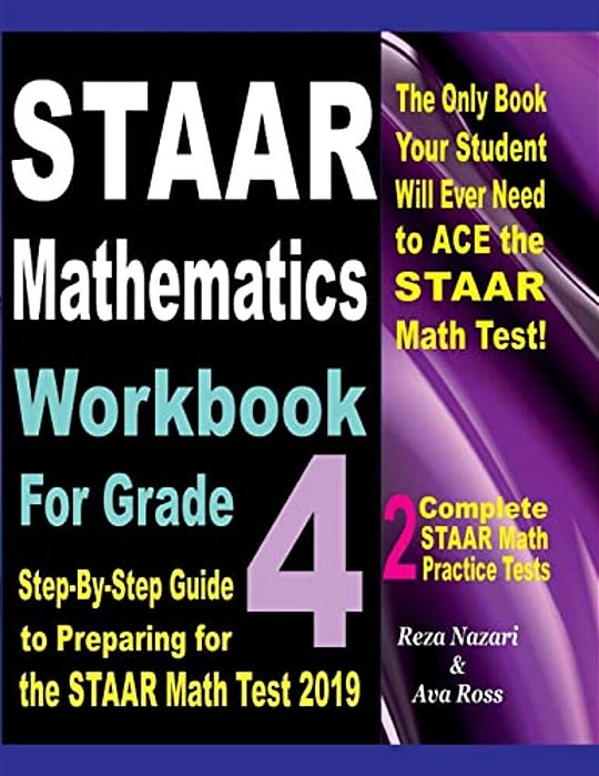 Staar Mathematics Workbook For Grade 4: Step-By-step Guide To Preparing For The Staar Math Test 2019-..