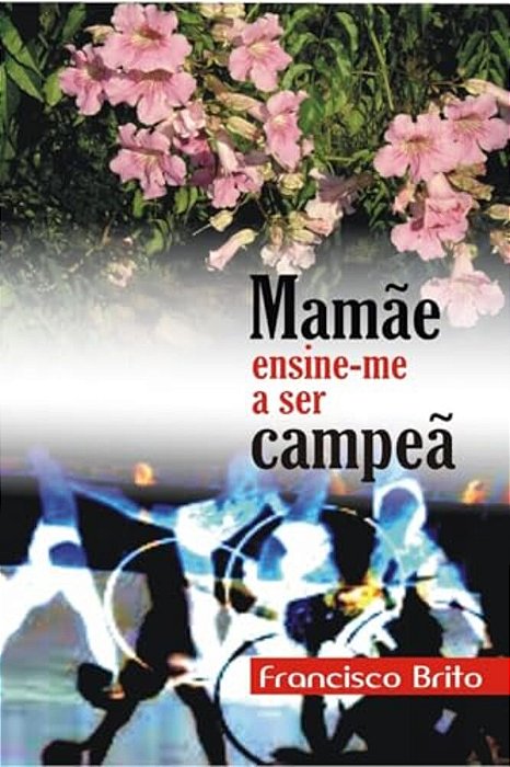 Mamãe Ensine-Me A Ser Campeã: Mamãe Ensine-Me A Ser Campeã-..
