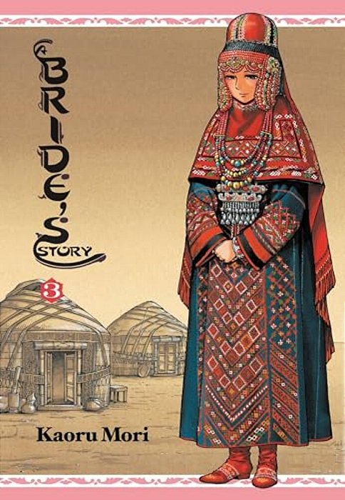 A Bride's Story, Vol. 3: Volume 3-..