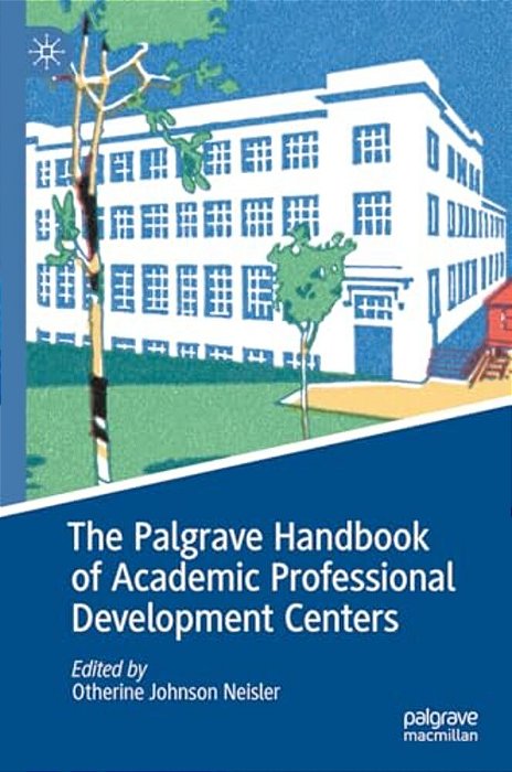 The Palgrave Handbook Of Academic Professional Development Centers-..