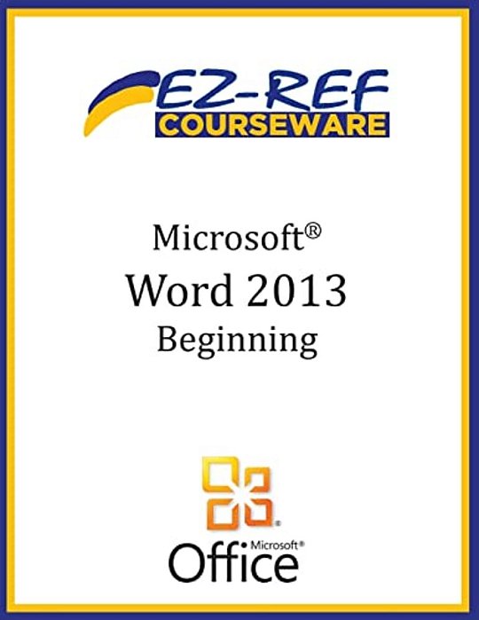 Microsoft Word 2013: Beginning (B/W)-..
