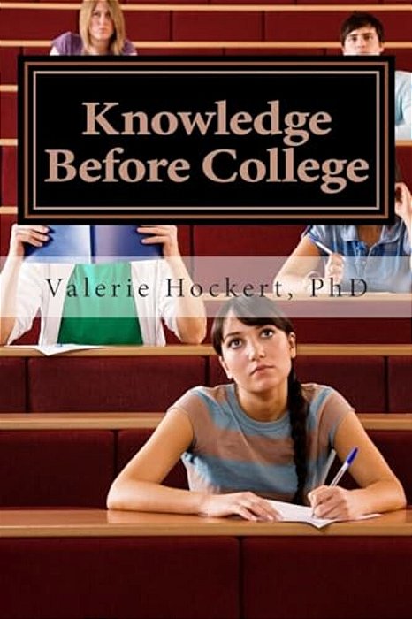 Knowledge Before College: What You Need To Know-..