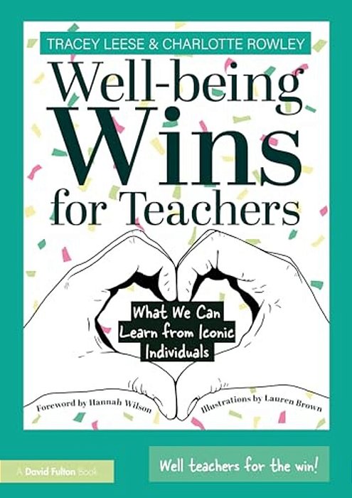 Well-Being Wins For Teachers: What We Can Learn From Iconic Individuals-..
