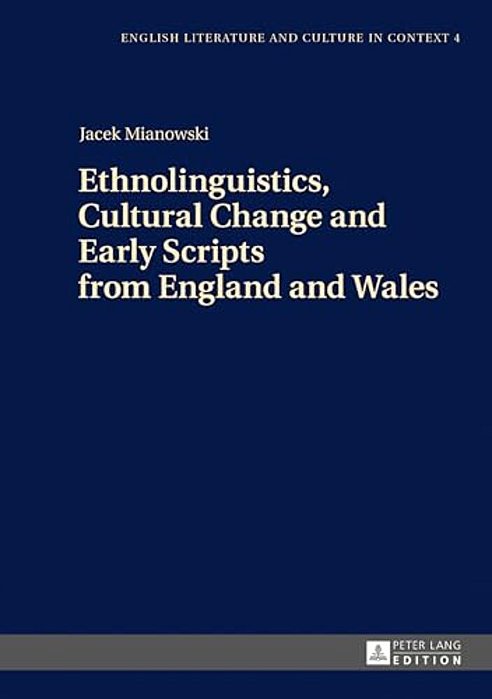 Ethnolinguistics, Cultural Change And Early Scripts From England And Wales-..