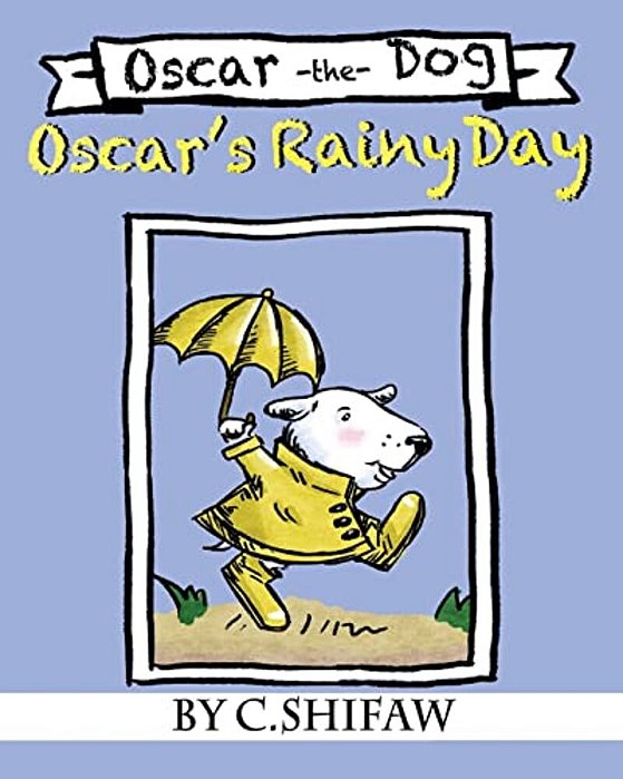 Oscar's Rainy Day: Oscar The Dog-..