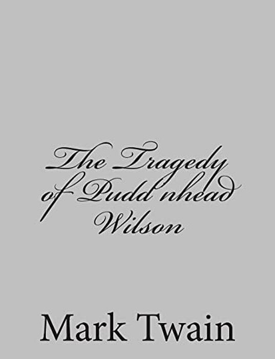 The Tragedy Of Pudd'Nhead Wilson-..