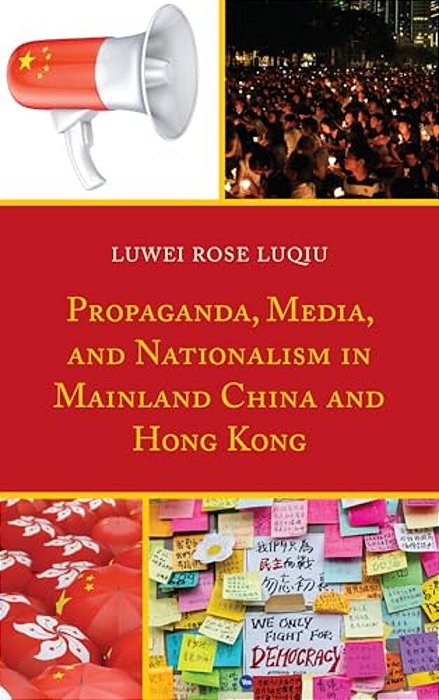 Propaganda, Media, And Nationalism In Mainland China And Hong Kong-..