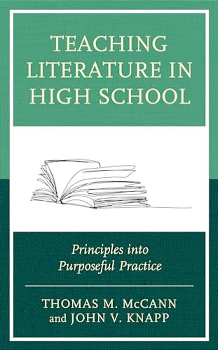 Teaching Literature In High School: Principles Into Purposeful Practice-..