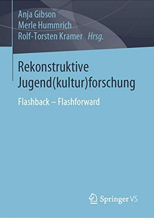 Rekonstruktive Jugend(kultur)forschung: Flashback - Flashforward-..