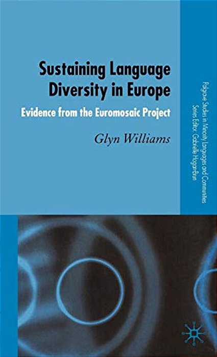 Sustaining Language Diversity In Europe: Evidence From The Euromosaic Project-..