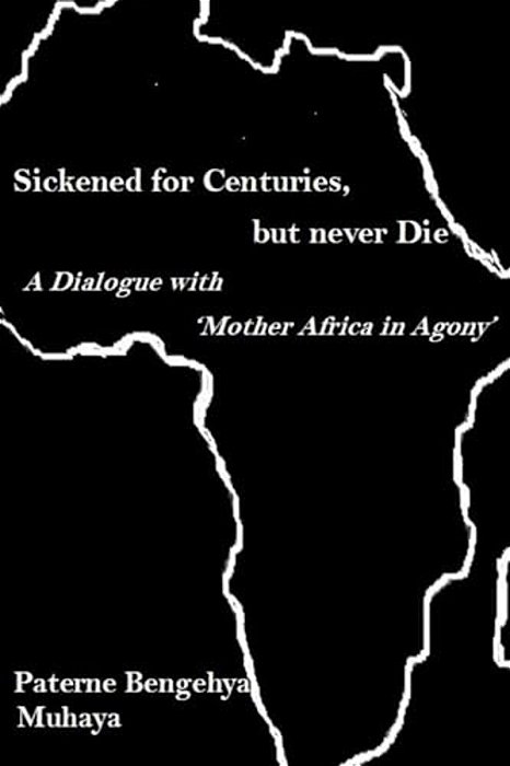 Sickened For Centuries, But Never Die: A Dialogue With 'Mother Africa In Agony'-..