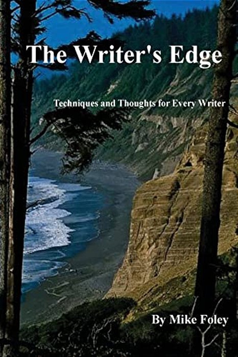 The Writer's Edge: Techniques And Thoughts For Every Writer-..