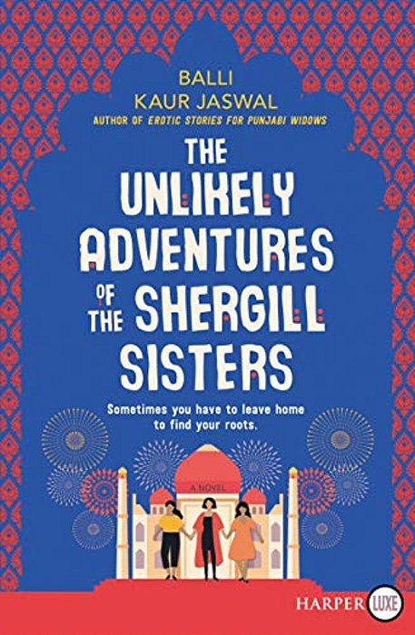 The Unlikely Adventures Of The Shergill Sisters-..
