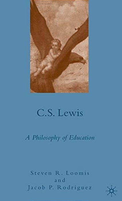 C. S. Lewis: A Philosophy Of Education-..