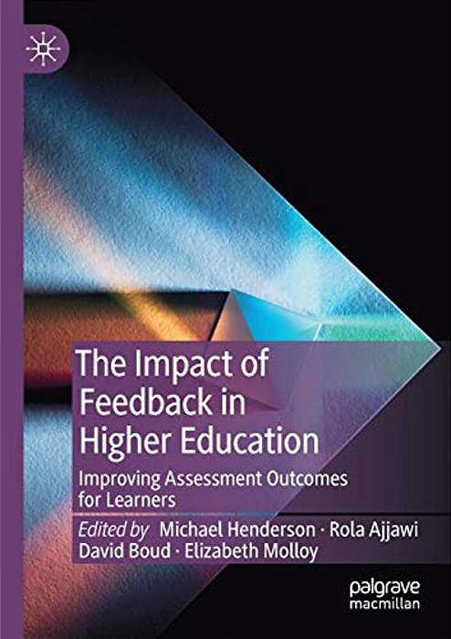 The Impact Of Feedback In Higher Education: Improving Assessment Outcomes For Learners-..