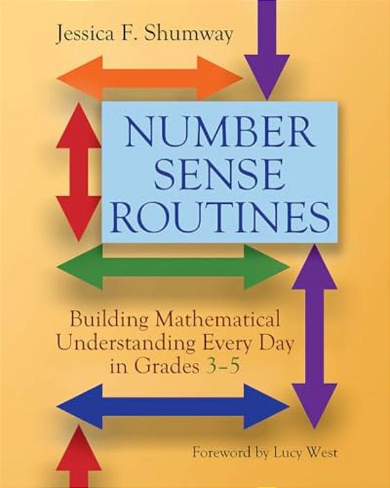 Number Sense Routines: Building Mathematical Understanding Every Day In Grades 3-5-..