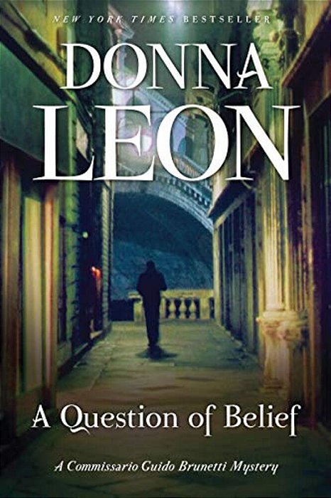 A Question Of Belief: A Commissario Guido Brunetti Mystery-..