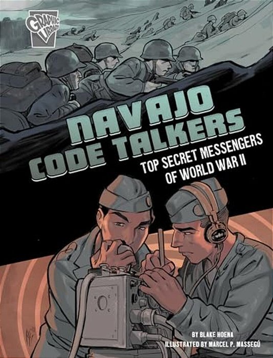 Navajo Code Talkers: Top Secret Messengers Of World War II-..