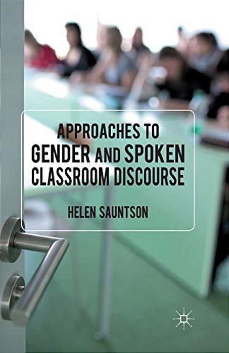 Approaches To Gender And Spoken Classroom Discourse-..