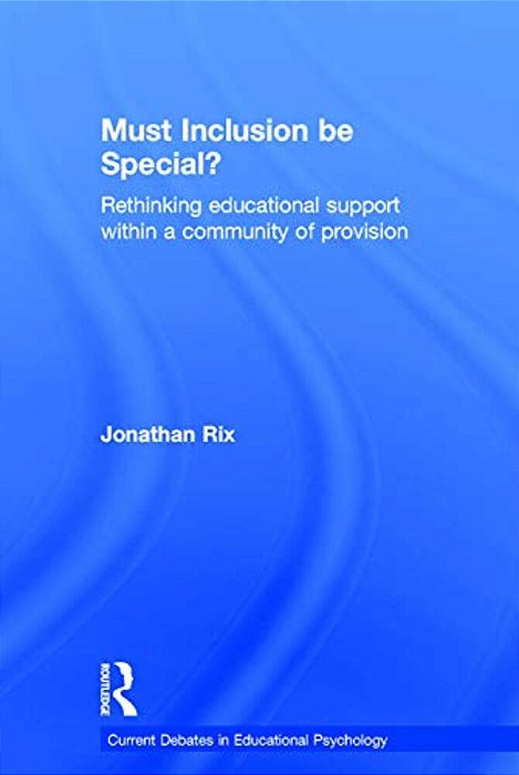 Must Inclusion Be Special?: Rethinking Educational Support Within A Community Of Provision-..