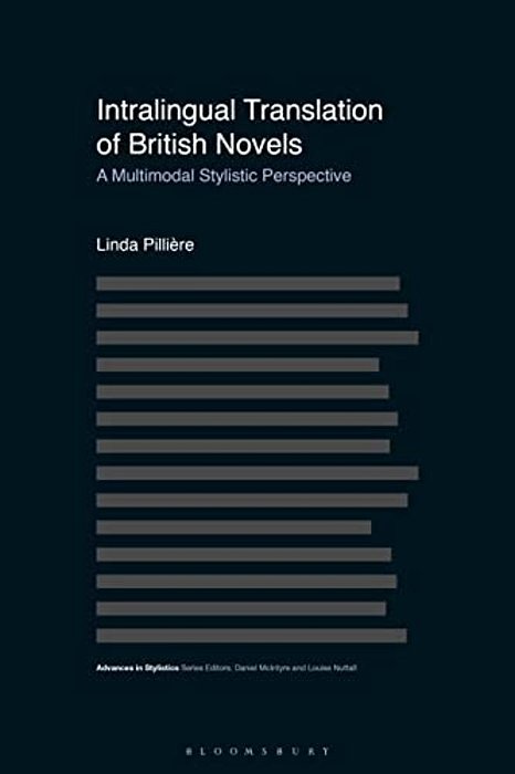Intralingual Translation Of British Novels: A Multimodal Stylistic Perspective-..