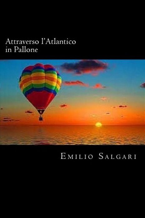 Attraverso L'Atlantico In Pallone (Italian Edition)-..