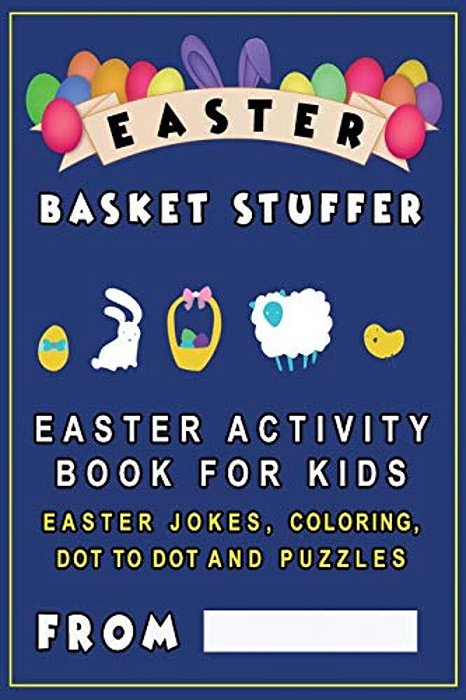 Easter Basket Stuffer: Easter Activity Book For Kids - Easter Jokes For Kids, Coloring, Dot To Dot And Puzzles-..