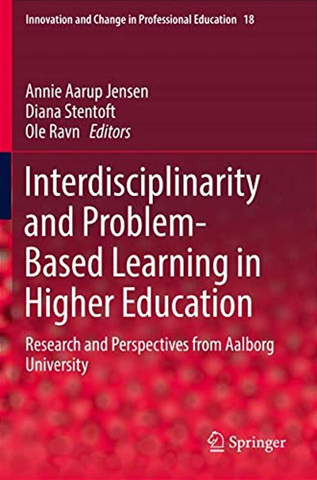 Interdisciplinarity And Problem-Based Learning In Higher Education: Research And Perspectives From Aalborg University-..
