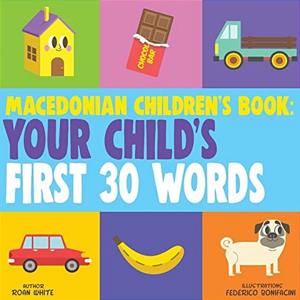 Macedonian Children's Book: Your Child's First 30 Words-..