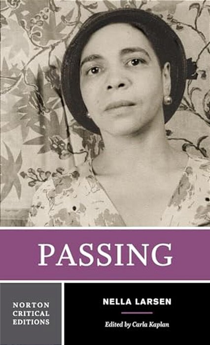 Passing: A Norton Critical Edition-..