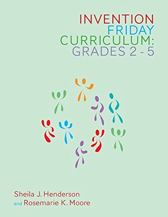 Invention Friday Curriculum: Grades 2-5-..