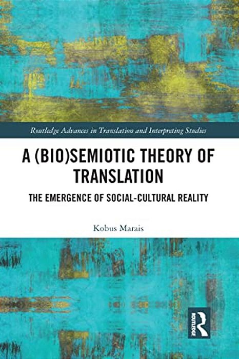 A (Bio)semiotic Theory Of Translation: The Emergence Of Social-Cultural Reality-..