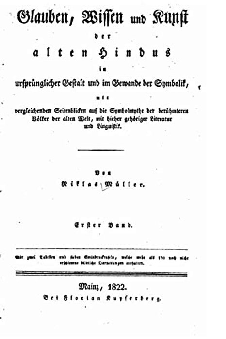 Glauben, Wissen Und Kunst Der Alten Hindus In Ursprünglicher Gestalt Und Im Gewande Der Symbolik-..