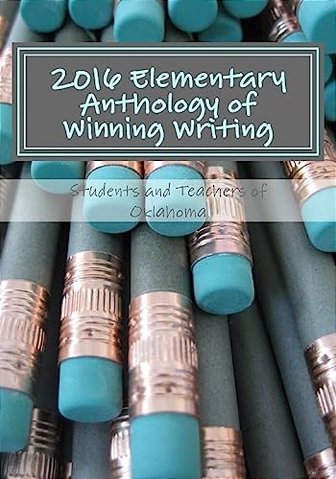 2016 Elementary Anthology Of Winning Writing-..