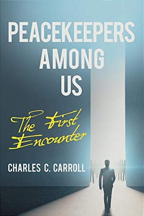 Peacekeepers Among US: The First Encounter-..