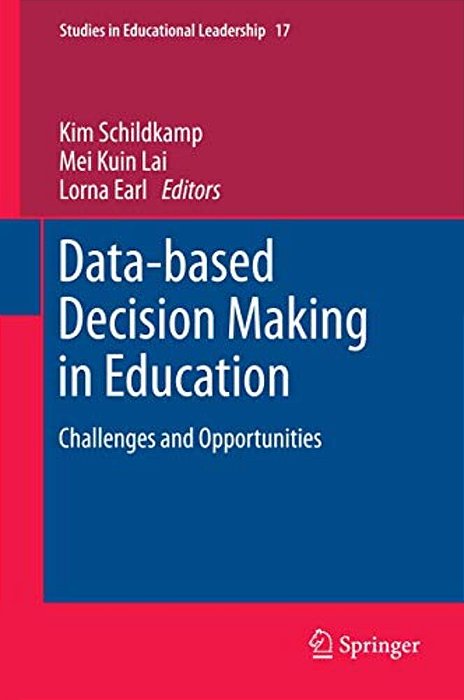 Data-Based Decision Making In Education: Challenges And Opportunities-..