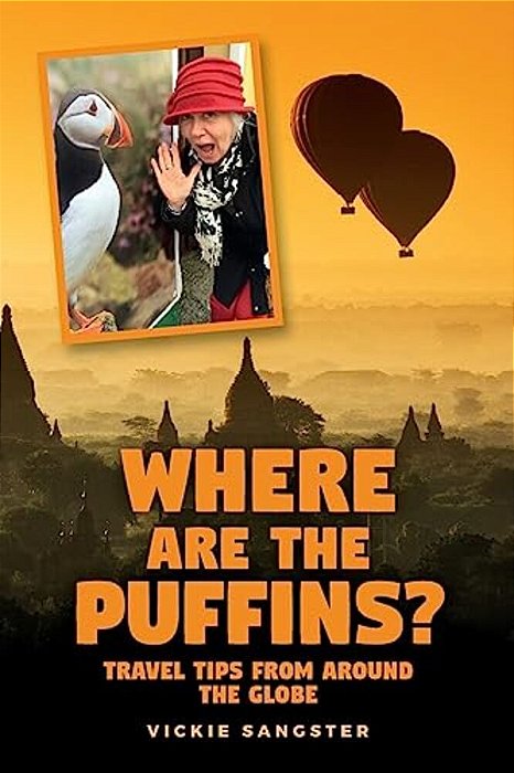 Where Are The Puffins: Travel Tips From Around The Globe (Black And White)-..