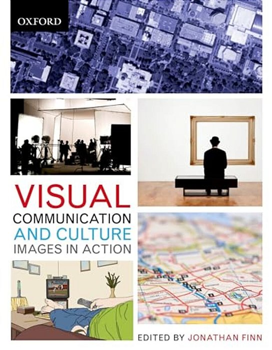 Visual Communication And Culture: Images In Action-..