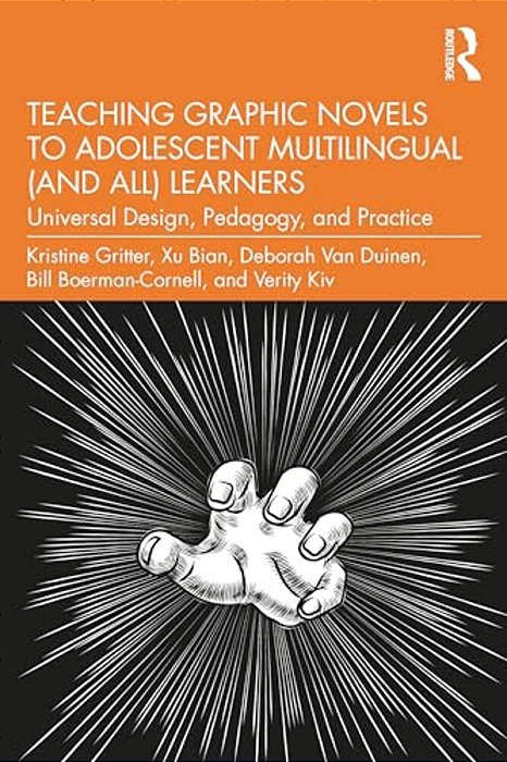 Teaching Graphic Novels To Adolescent Multilingual (And All) Learners: Universal Design, Pedagogy, And Practice-..
