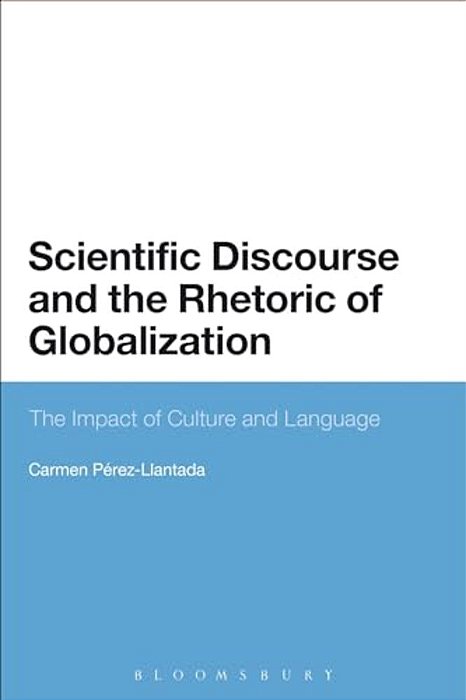 Scientific Discourse And The Rhetoric Of Globalization: The Impact Of Culture And Language-..